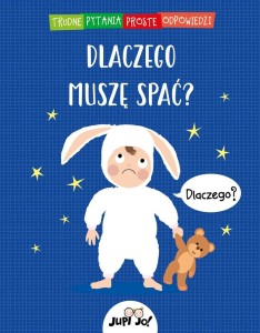 DLACZEGO MUSZĘ SPAĆ?