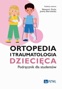 ORTOPEDIA I TRAUMATOLOGIA DZIECIĘCA. PODRĘCZNIK