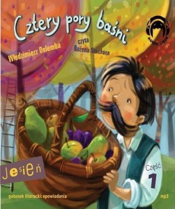 CZTERY PORY BAŚNI. JESIEŃ. CZĘŚĆ 1 AUDIOBOOK