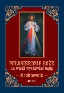 MIŁOSIERDZIE BOŻE NA WIEKI... MODLITEWNIK (MAŁY)