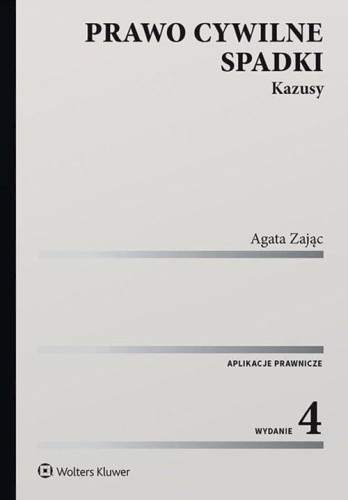 Prawo cywilne. Spadki. Kazusy w.4, Agata Zając