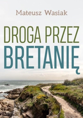 Droga przez Bretanię, Mateusz Wasiak