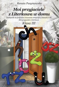 MOI PRZYJACIELE Z LITERKOWA W DOMU
