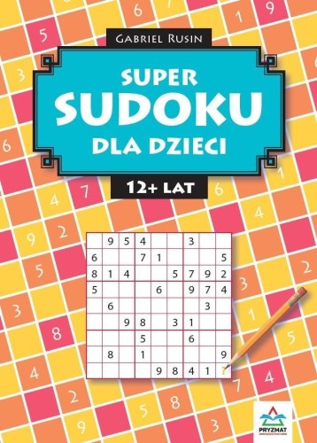 Super sudoku dla dzieci 9-12, Gabriel Rusin