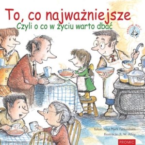 TO, CO NAJWAŻNIEJSZE. CZYLI O CO W ŻYCIU WARTO DBA