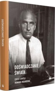 DOŚWIADCZANIE ŚWIATA. ESEJE O MYŚLI ROMANA..