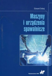 MASZYNY I URZĄDZENIA SPAWALNICZE, DOBAJ EDWARD