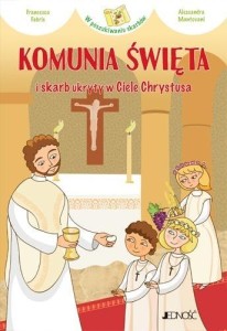 KOMUNIA ŚWIĘTA I SKARB UKRYTY W CIELE CHRYSTUSA
