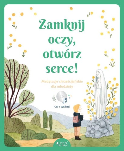 Zamknij oczy, otwórz serce!, praca zbiorowa