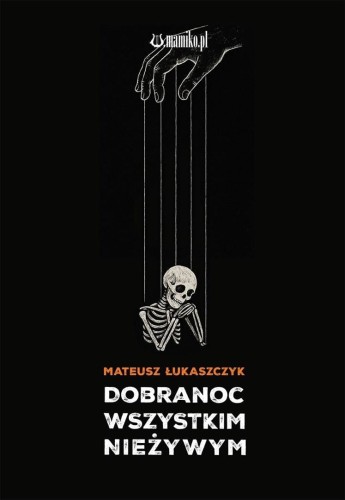 Dobranoc wszystkim nieżywym, Mateusz Łukaszczyk