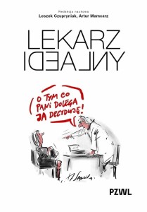 LEKARZ IDEALNY, LESZEK CZUPRYNIAK, ARTUR MAMCARZ
