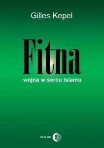 FITNA. WOJNA W SERCU ISLAMU, GILLES KEPEL