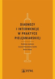 DIAGNOZY I INTERWENCJE W PRAKTYCE PIELĘGNIARSKIEJ