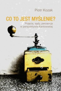 CO TO JEST MYŚLENIE, PIOTR KOZAK