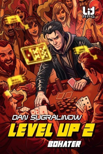 Level Up T.2 Bohater, Dan Sugralinow