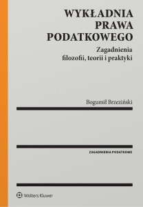 WYKŁADNIA PRAWA PODATKOWEGO, BOGUMIŁ BRZEZIŃSKI