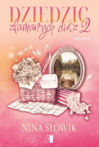 FIRST LOVE T.2 DZIEDZIC ZŁAMANYCH DUSZ 2