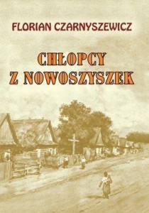 CHŁOPCY Z NOWOSZYSZEK, FLORIAN CZARNYSZEWICZ