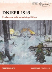 DNIEPR 1943 PRZEŁAMANIE WAŁU WSCHODNIEGO HITLERA