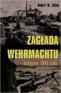 ZAGŁADA WEHRMACHTU. KAMPANIE 1942 ROKU