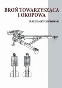 BROŃ TOWARZYSZĄCA I OKOPOWA, KAZIMIERZ GOŁKOWSKI