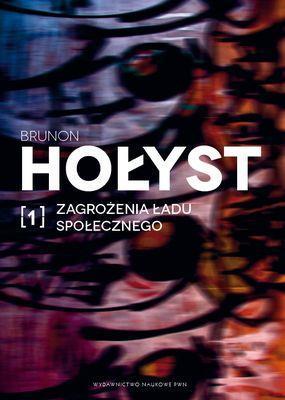 Zagrożenia ładu społecznego T.1, Brunon Hołyst