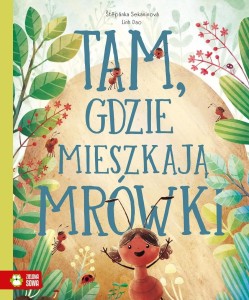 TAM, GDZIE MIESZKAJA MRÓWKI
