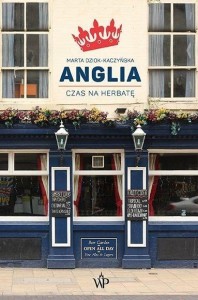 ANGLIA. CZAS NA HERBATĘ, MARTA DZIOK-KACZYŃSKA