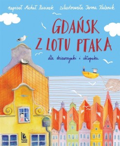 GDAŃSK Z LOTU PTAKA. DLA DZIEWCZYNKI I CHŁOPAKA