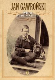 MOJE WSPOMNIENIA, JAN GAWROŃSKI