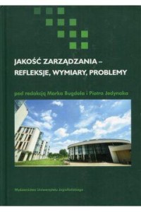 JAKOŚĆ ZARZĄDZANIA - REFLEKSJE, WYMIARY, PROBLEMY