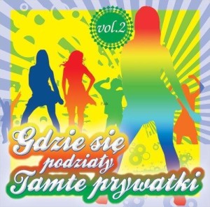 GDZIE SIĘ PODZIAŁY TAMTE PRYWATKI VOL. 2