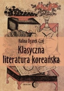 KLASYCZNA LITERATURA KOREAŃSKA, HALINA OGAREK-CZOJ