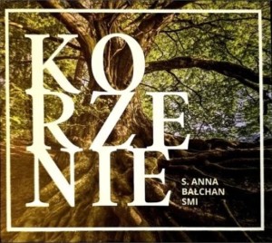 KORZENIE CD, S. ANNA BAŁCHAN