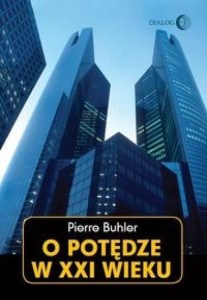 O POTĘDZE W XXI WIEKU, PIERRE BUHLER