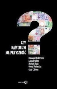 CZY KAPITALIZM MA PRZYSZŁOŚĆ, PRACA ZBIOROWA