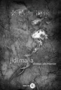 SŁOWA I PŁOMIENIE, JIDI MAJIA