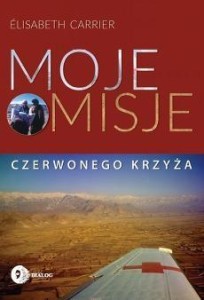 MOJE MISJE CZERWONEGO KRZYŻA, ELISABETH CARRIER