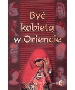 BYĆ KOBIETĄ W ORIENCIE