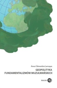 GEOPOLITYKA FUNDAMENTALIZMÓW MUZUŁMAŃSKICH