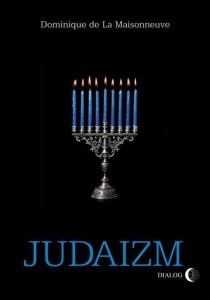 JUDAIZM, DOMINIQUE LA MAISONNEUVE