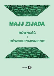 RÓWNOŚĆ I RÓWNOUPRAWNIENIE, ZIJADA MAJJ