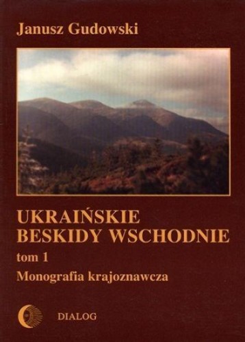 Ukraińskie Beskidy Wschodnie T.1 Monografia...