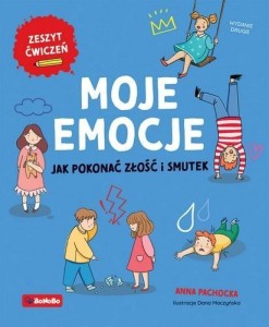 MOJE EMOCJE. JAK POKONAĆ ZŁOŚĆ I SMUTEK W.2