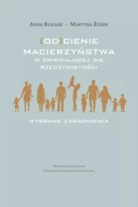 (OD)CIENIE MACIERZYŃSTWA W ZMIENIAJĄCEJ SIĘ...