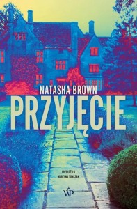 PRZYJĘCIE, NATASHA BROWN