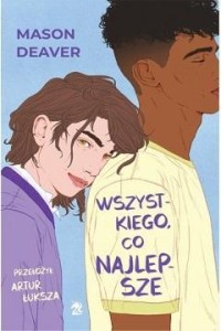 WSZYSTKIEGO, CO NAJLEPSZE, MASON DEAVER
