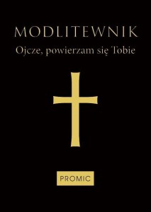 MODLITEWNIK OJCZE, POWIERZAM SIĘ TOBIE CZARNY