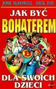 JAK BYĆ BOHATEREM DLA SWOICH DZIECI