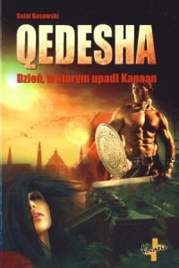 QEDESHA. DZIEŃ, W KTÓRYM UPADŁ KANAAN